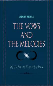 The Vows and The Melodies  My Soul Bled and I Transformed It into Verses