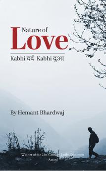 Nature of Love - Kabhi &#2342;&#2352;&#2381;&#2342; Kabhi &#2342;&#2369;&#2310;