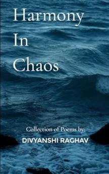 Harmony In Chaos: A Collection Of Poems