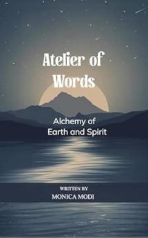 Atelier of Words: Alchemy of Earth and Spirit