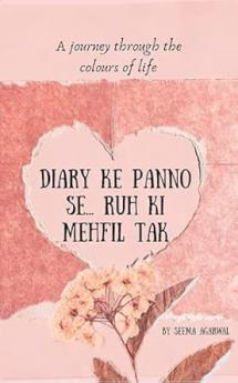 Diary Ke Panno Se…Ruh Ki Mehfil Tak: Journey Through The Colours of Life