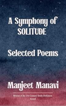 A Symphony of Solitude Selected Poems