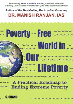 Poverty Free World in Our Lifetime : A Practical Roadmap to Ending Extreme Poverty