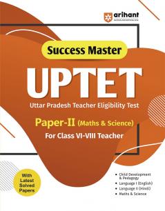 Success Master UPTET Paper 2 (Class VI-VIII)  | Maths & Science Teacher | Child Development Hindi English Maths & Science | Solved Papers & Practice Sets