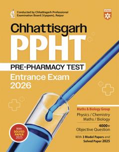 Arihant Chhattisgarh PPHT Entrance Exam 2026 | Pre Pharmacy Test Preparation Book | 4000+ Objective Questions with 3 Model Papers & Solved Paper 2025 ... Mathematics & Biology | English Medium