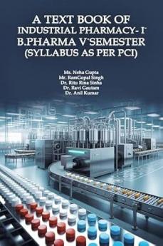 A TEXT BOOK OF INDUSTRIAL PHARMACY-I B.PHARMA V SEMESTER (SYLLABUS AS PER PCI)
