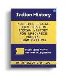 Multiple Choice Questions on Indian History For UPSC/PSCs Prelims Examinations
