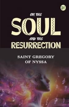 On the Soul and the Resurrection