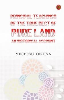 Principal Teachings of The True Sect of Pure Land: An Historical Account