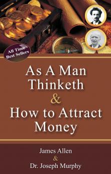 AS A MAN THINKETH - HOW TO ATTRACT MONEY