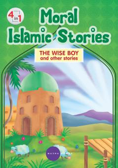 Moral Islamic Stories - The Wise Boy and other stories - 4 in 1