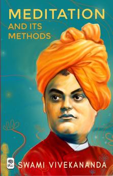 Meditation and Its Methods by Swami Vivekananda