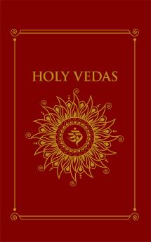 Holy Vedas: The First Hinduism Philosophical Guide (Grapevine Press)
