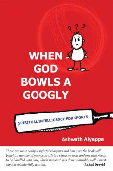 When God Bowls A Googly: Spiritual Intelligence For Sports