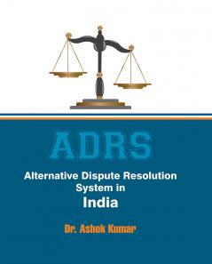 Alternative Dispute Resolution System in India
