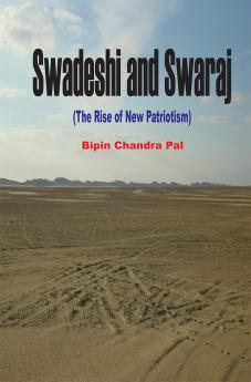 Swadeshi and Swaraj ( The Patriotism )