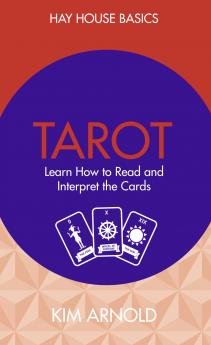 Tarot: Learn How to Read and Interpret the Cards