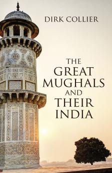 The Great Mughals And Their India