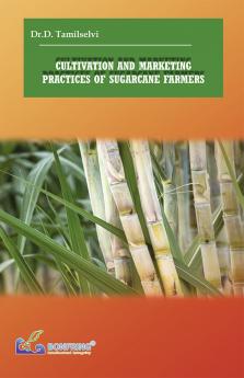 Cultivation and Marketing Practices of Sugarcane Farmers