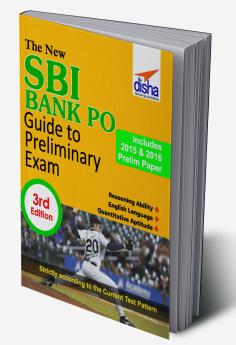 The New SBI Bank PO Guide to Preliminary Exam with 2015 & 2016 Solved Paper 3rd Edition
