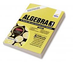 Algebra Vol 1 for Boards/ JEE Main/ Advanced/ Olympiads/ KVPY
