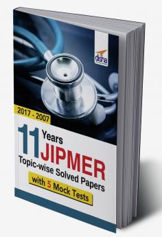 11 year JIPMER Topic-wise Solved Papers (2017-2007) with 5 Mock Tests