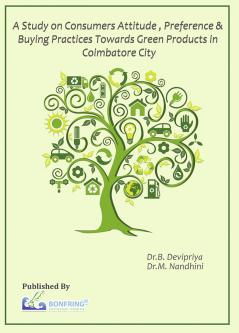 A Study on Consumers Attitude Preference & Buying Practices towards Green Products in Coimbatore City