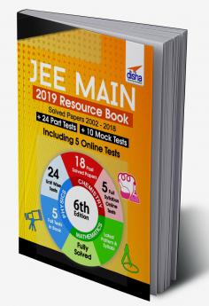 JEE Main 2019 Resource Book (Solved 2002 - 2018 Papers + 24 Part Tests + 10 Mock Tests) with 5 Online Tests 6th Edition