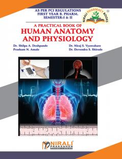 A Practical Book of Human Anatomy And Physiology - First Year (FY) BPharmacy - Semester 1 and Semester 2 - As Per PCI Syllabus