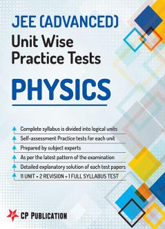 JEE Advanced Physics - Unitwise Practice Test Papers