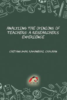 ANALYZING THE OPINIONS OF TEACHERS: A RESEARCHER'S EXPERIENCE