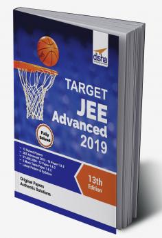 TARGET JEE Advanced 2019 (Solved Papers 2006 - 2018 + 5 Mock Tests Papers 1 & 2) 13th Edition