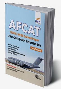 AFCAT Topic-wise Solved Papers (2011-18) with 5 Practice Sets 4th Edition