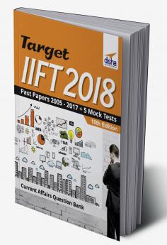 TARGET IIFT 2018 (Past Papers 2005 - 2017) + 5 Mock Tests 10th Edition