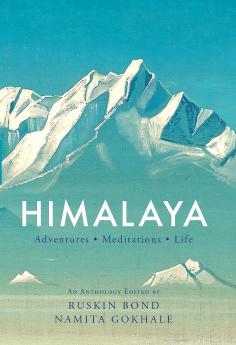 Himalaya: Adventures Meditations Life