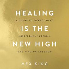 Healing Is The New High A Guide To Over