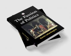 The Passion of Politics