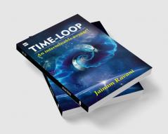 TIME LOOP: An Interminable Voyage!