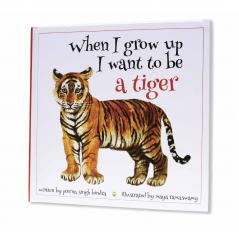 When I Grow Up I Want to Be a Tiger