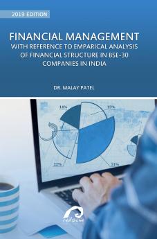 FINANCIAL MANAGEMENT: WITH REFERENCE TO EMPARICAL ANALYSIS OF FINANCIAL STRUCTURE IN BSE-30 COMPANIES IN INDIA