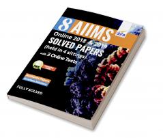 8 AIIMS Online 2018 & 2019 Solved Papers (held in 4 sittings) with FREE 3 Online Tests