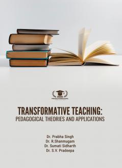 TRANSFORMATIVE TEACHING: PEDAGOGICAL THEORIES AND APPLICATIONS