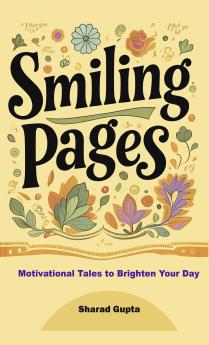 Smiling Pages: Motivational Tales to Brighten Your Day (hardcover)