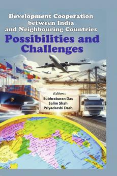Development Cooperation between India and Neighbouring Countries: Possibilities and Challenges