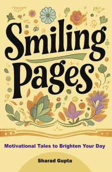 Smiling Pages: Motivational Tales to Brighten Your Day (paperback)