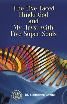 The Five-Faced Hindu God and My Tryst with Five Super Souls