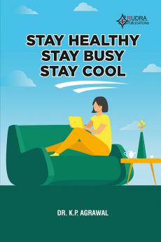 STAY HEALTHY - STAY BUSY - STAY COOL