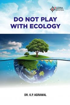 DO NOT PLAY WITH ECOLOGY