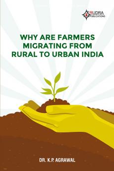 WHY ARE FARMERS MIGRATING FROMRURAL TO URBAN INDIA
