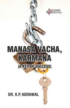 MANASA VACHA KARMANA (A KEY OF SUCCESS)